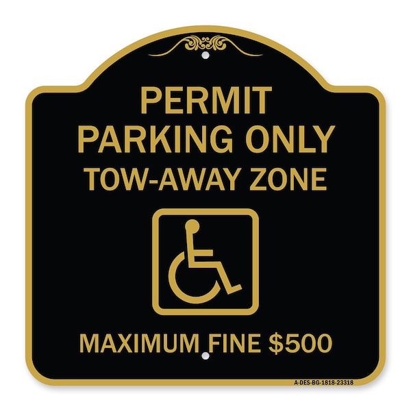 Signmission Permit Parking Tow-Away Zone Maximum Fine, Black & Gold Aluminum Sign, 18" L, 18" H, BG-1818-23318 A-DES-BG-1818-23318 - main